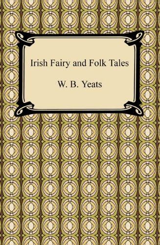 Amazon.com: Irish Fairy Tales and Folklore eBook : W. B. Yeats